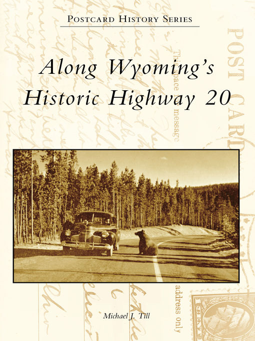 Title details for Along Wyoming's Historic Highway 20 by Michael J. Till - Available